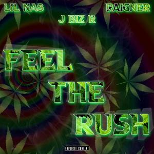 Feel The Rush (feat. J Biz R & Raigner) (Explicit)
