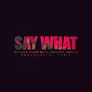 Say what (Explicit)