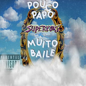 Pouco Papo & Muito Baile (Explicit)