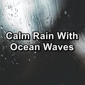 Calm Rain With Ocean Waves