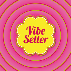 Vibe Setter (Explicit)