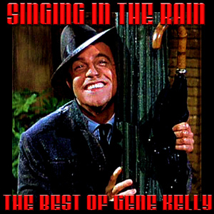 Singing in the Rain - the Best of Gene Kelly