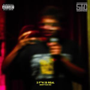 2 F**K IS REAL (DON'T SUE ME) [Explicit]