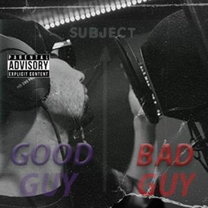Good Guy Bad Guy (Explicit)