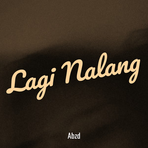 Lagi Nalang (Explicit)