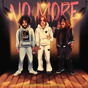 No More (feat. La Dee & 3Breezy) [Explicit]