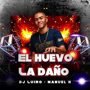 El Huevo la Daño (Explicit)