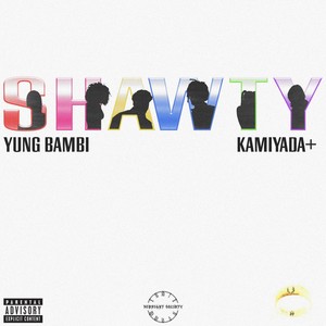 SHAWTY (Explicit)