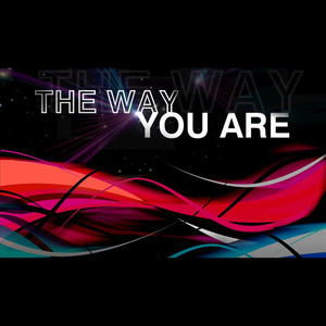 The Way You Are