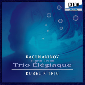 Rachmaninov: Piano Trios No.1 & No.2 "Trio elegiaque"