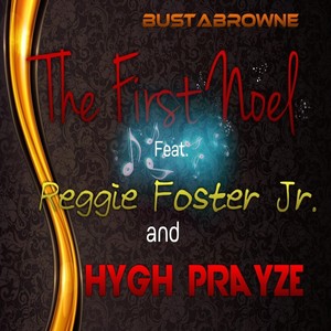 The First Noel (feat. Reggie Foster Jr. & Hygh Prayze)