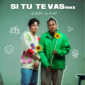 SI TÚ TE VAS - REMIX