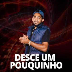 Desce um Pouquinho (Explicit)