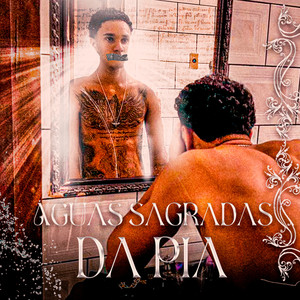 Águas Sagradas da Pia (Explicit)