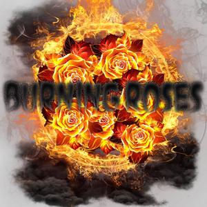 Burning Roses (feat. Dom. P) [Explicit]