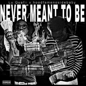 Never Meant 2 Be (feat. Noside Baby) (Explicit)