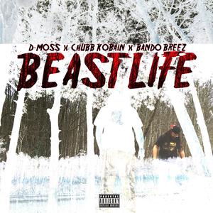 Beast Life (feat. Chubb Kobain & Bando Breez) [Explicit]