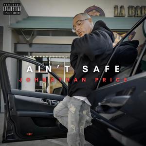 AIN'T SAFE (Explicit)