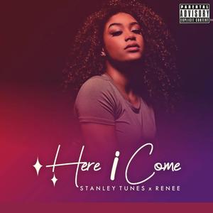Here I Come(feat. Renee) (Explicit)
