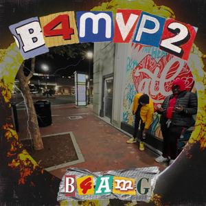 B4MVP 2! (Explicit)