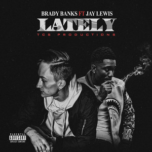 Lately(feat. Jay Lewis) (Explicit)