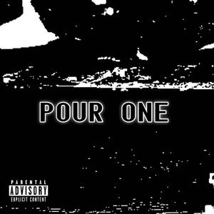 POUR ONE (Explicit)