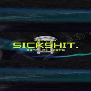 Sick **** (feat. M I R Z A) [Explicit]