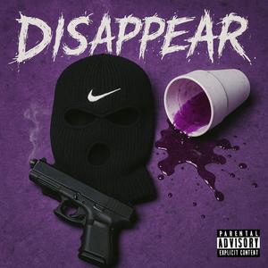 DISAPPEAR (feat. LuhQuan10k) (Explicit)