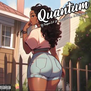 QUANTUM (feat. MASTER T TONE & MLK CHAZO)