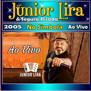 Com Segura a Pisada No Simbola Ao Vivo 2005