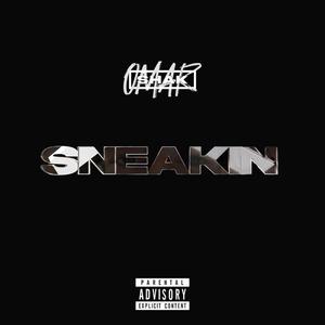 Sneakin (Explicit)