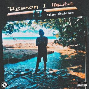 Reason I Write (Explicit)