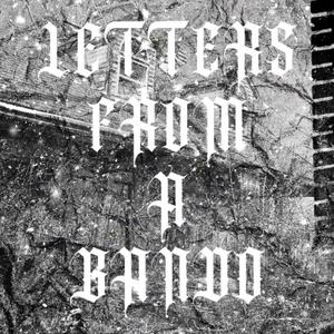 LETTERS FROM A BANDO (Explicit)