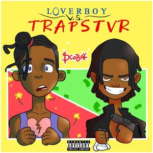 Loverboy Vs Trapstar