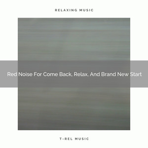 Red Noise For Come Back, Relax, And Brand New Start