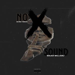 No Sound (feat. Majah Millionz) [Explicit]