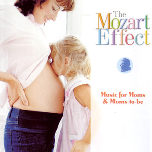 The Mozart Effect: Music for Moms and Moms-To-Be