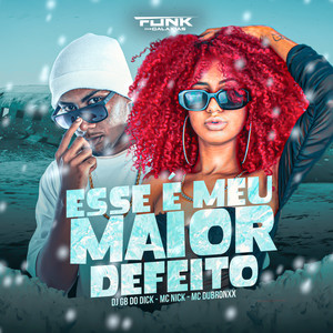 Esse É o Meu Maior Defeito (Explicit)