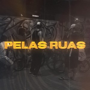 Pelas Ruas (Explicit)