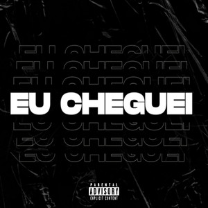 Eu Cheguei