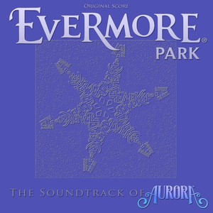 Evermore Park: The Soundtrack of Aurora (Original Score)