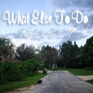 What Else To Do (Versions) [Explicit]