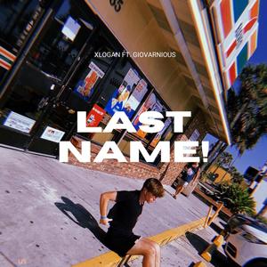 Last Name! (feat. Giovarnious) [Explicit]