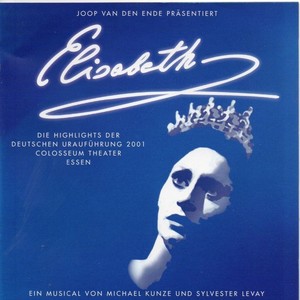 Elisabeth: Die Highlights der deutschen Uraufführung 2001, Colosseum Theater Essen