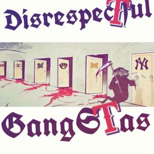 Disrespectful Gangstas (feat. Lil Dlow ,Lady Dlow, YoungNk) (Explicit)