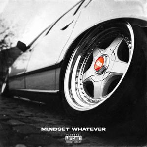 mindset whatever (feat. 404 EVO) (Explicit)
