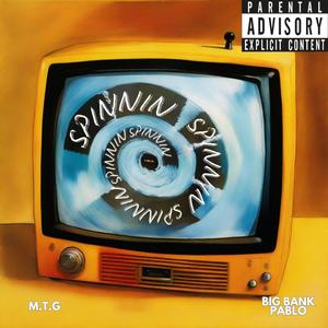 Spinnin' (feat. BigBankPablo) (Explicit)