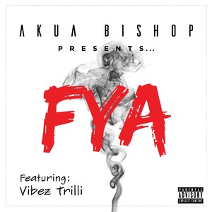 FYA (feat. Vibez Trilli) [Explicit]