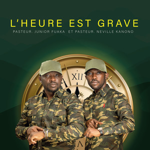 L'HEURE EST GRAVE