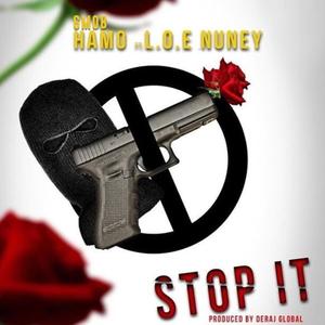 Stop It (feat. L.O.E Nuney)